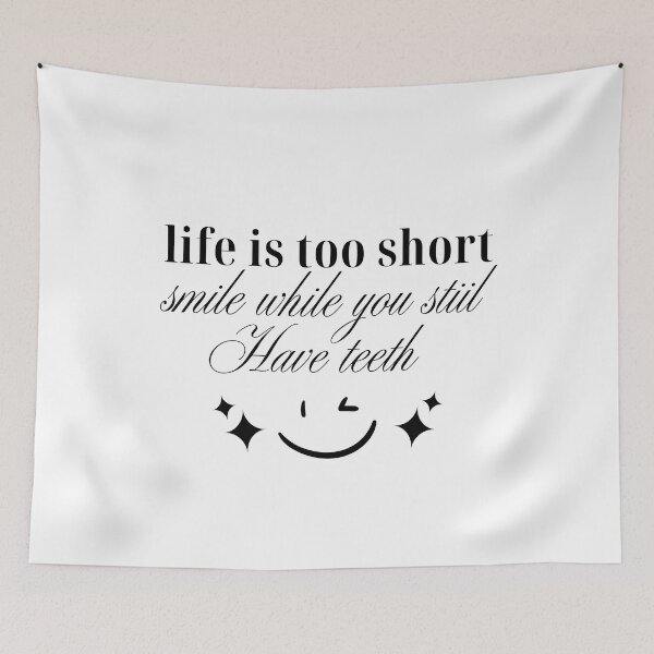 Item preview, Life Is Too Short Smile While You Still Have Teeth Quote designed and sold by printzy Lab.