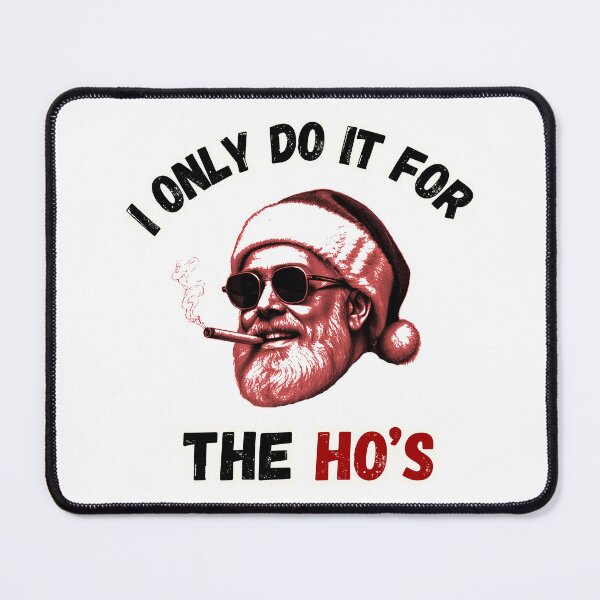 Item preview, I Only Do It For The Ho's designed and sold by MakarenaCreate.