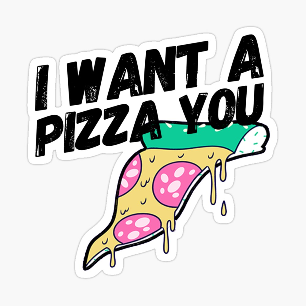Ich Will Eine Pizza Sie Lustige Humor Wortspiel Liebe Pizza Fotodruck Von Cameronfulton Redbubble