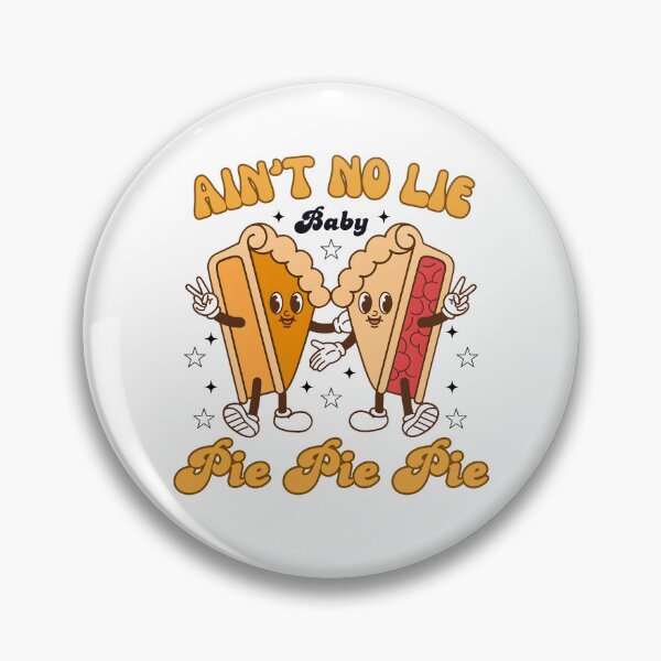 Item preview, Ain't No Lie Baby Pie Pie Pie designed and sold by stephenflashart.