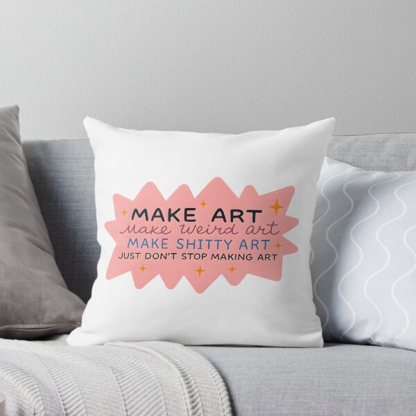 Item preview, Make Art Make Weird Art Make Shitty Art Just Don’t Stop Making Art designed and sold by stephenflashart.