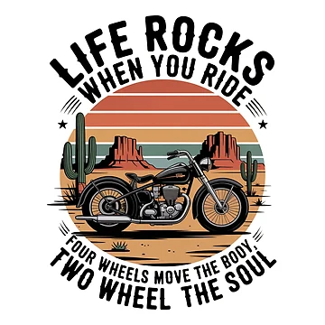 Artwork thumbnail, Life Rocks When You Ride – Two Wheels Move the Soul by SoftStyleStudio ⭐⭐⭐