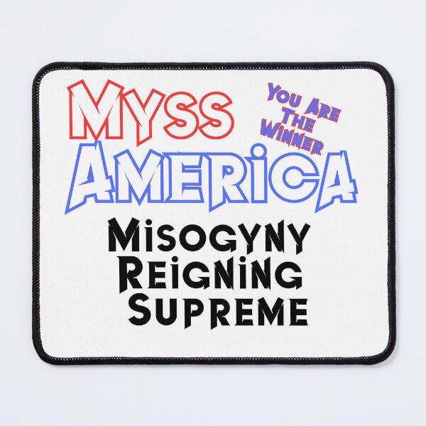 Item preview, misogyny award, miss America, Myss America, designed and sold by LacedInCharm.