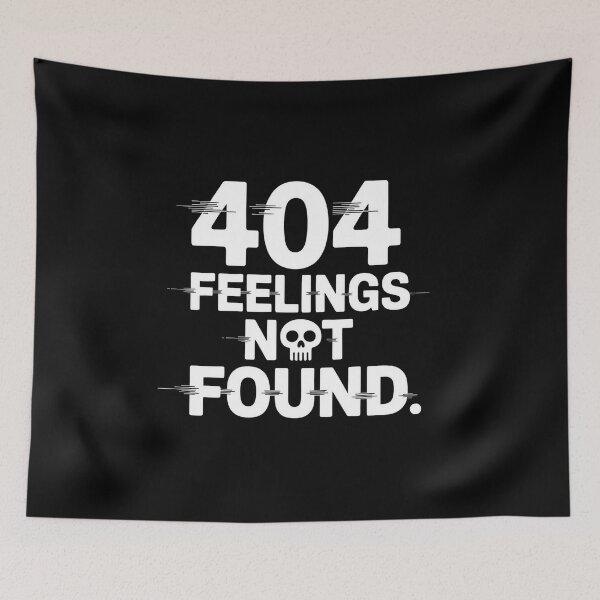Item preview, 404 Feelings Not Found – Digital Gothic Humor Design designed and sold by CalmDownZone ⭐️⭐️⭐️⭐️⭐️.