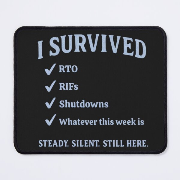 Item preview, I Survived RTOs RIFs Shutdowns Tee | Government Employee Shirt | Federal Worker Gift | Civil Service Morale Shirt designed and sold by Printessive Designs.
