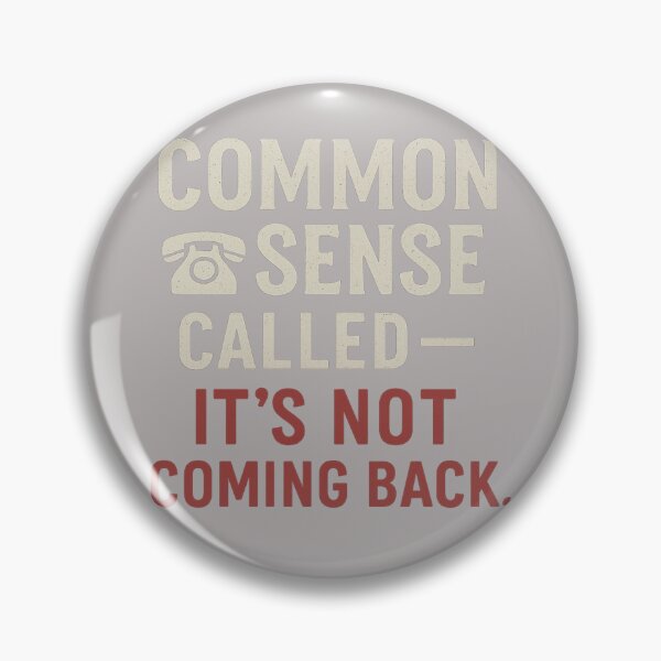 Item preview, Common Sense Called — It’s Not Coming Back designed and sold by Laughprints.