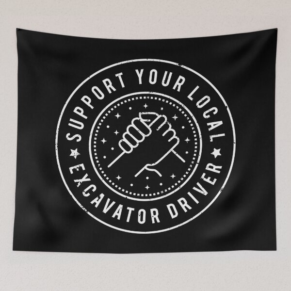 Item preview, Support Your Local Excavator Driver designed and sold by MaryAller.