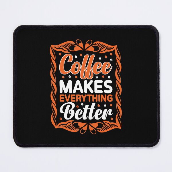Item preview, Coffee Makes Everything Better – Coffee Lover designed and sold by MursalinDesigns.