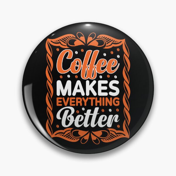 Item preview, Coffee Makes Everything Better – Coffee Lover designed and sold by MursalinDesigns.