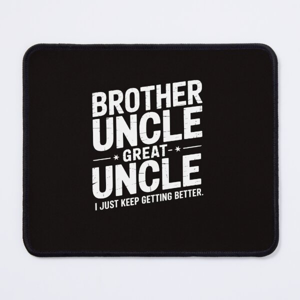 Item preview, Brother Uncle Great Uncle I just Keep Getting Better designed and sold by ControlCenter.