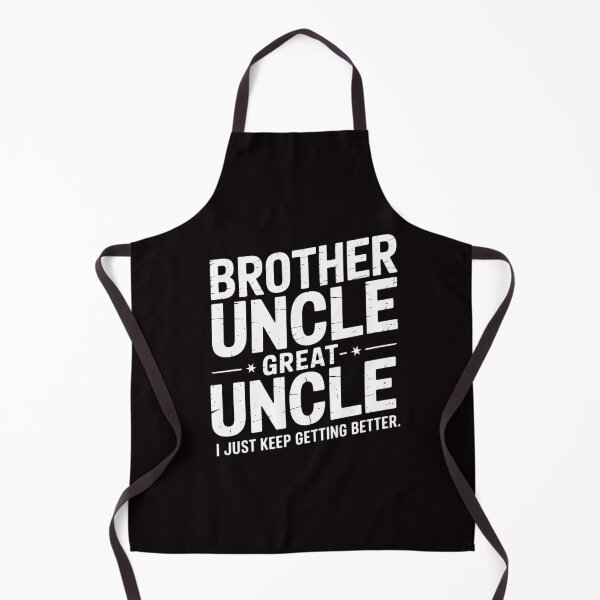 Item preview, Brother Uncle Great Uncle I just Keep Getting Better designed and sold by ControlCenter.