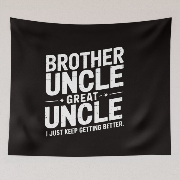 Item preview, Brother Uncle Great Uncle I just Keep Getting Better designed and sold by ControlCenter.