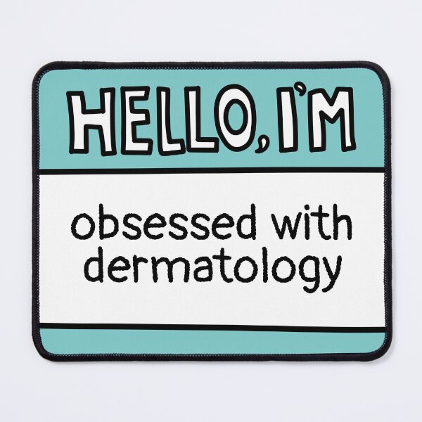 Item preview, Obsessed with Dermatology designed and sold by MaryAller.