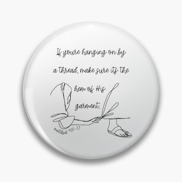 Item preview, If You're Hanging On By A Thread,  Make Sure It's The Hem of His Garment designed and sold by Zacharieello.