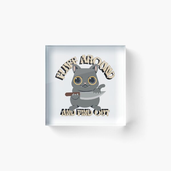 Item preview, Fluff Around and Find Out Cat designed and sold by WolfmanProphecy.