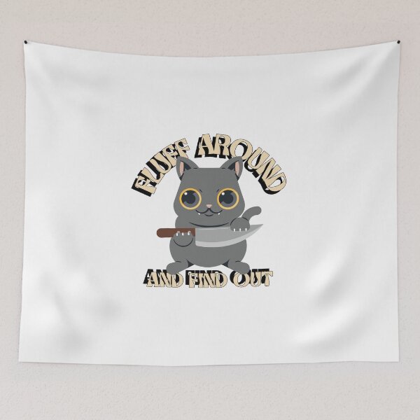 Item preview, Fluff Around and Find Out Cat designed and sold by WolfmanProphecy.