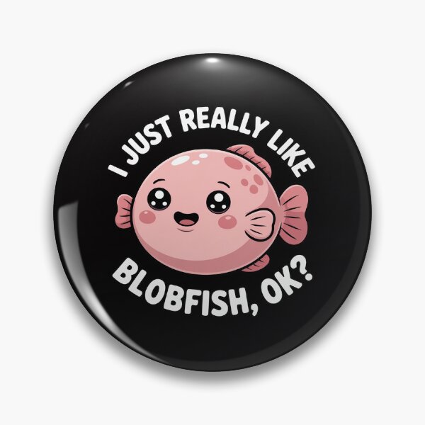 Item preview, Blobfish I Just Really Like Blobfish OK, Gift Stuff designed and sold by OlafLica.