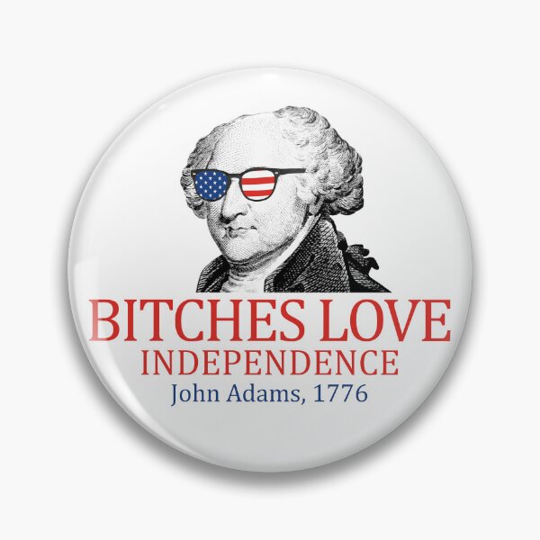Item preview, John Adams 1776 Bitches Love Independence Gear designed and sold by DynamicDesign.