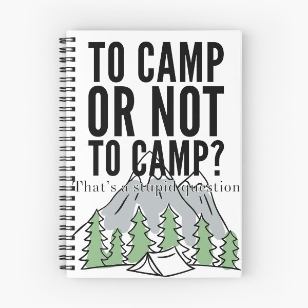Item preview, To Camp or Not To Camp - Thats a Stupid Question - Love Camping Always designed and sold by Cameronfulton.
