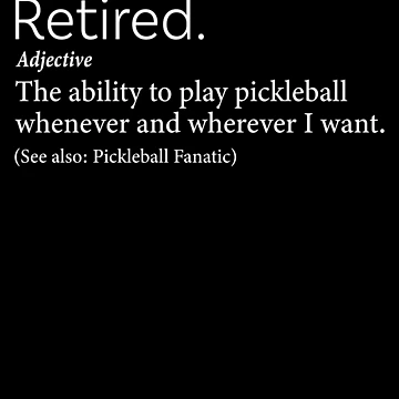 Artwork thumbnail, Retired Pickleball Definition by RoderickStout