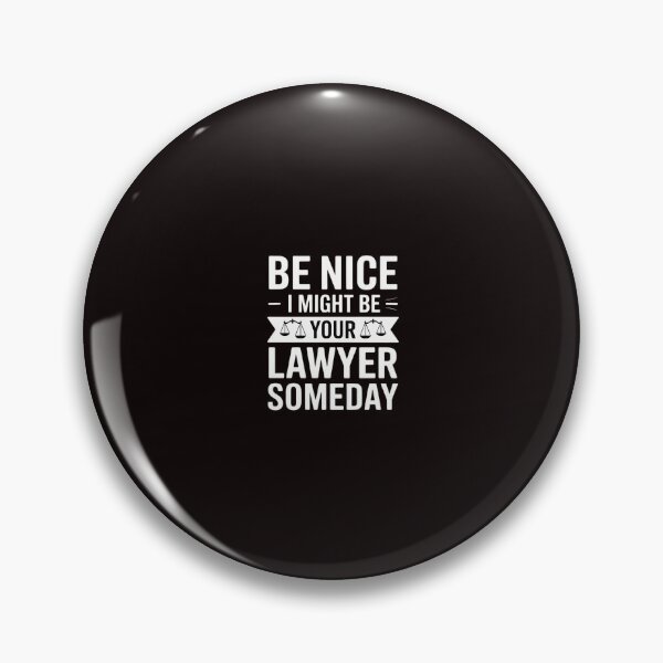 Item preview, Be Nice I Might Be Your Lawyer Someday Attorney Lawyer designed and sold by EntroRhim.
