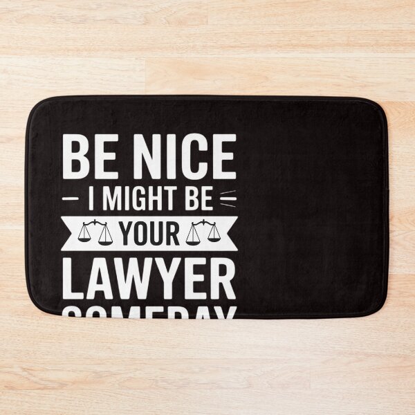 Item preview, Be Nice I Might Be Your Lawyer Someday Attorney Lawyer designed and sold by EntroRhim.