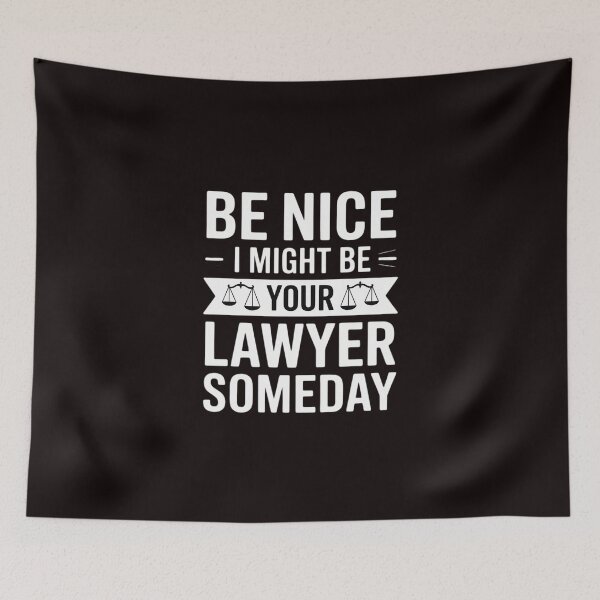 Item preview, Be Nice I Might Be Your Lawyer Someday Attorney Lawyer designed and sold by EntroRhim.