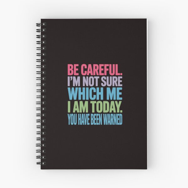 Item preview, Be Careful I'm Not Sure Which Me Today You Have Been Warned designed and sold by EntroRhim.