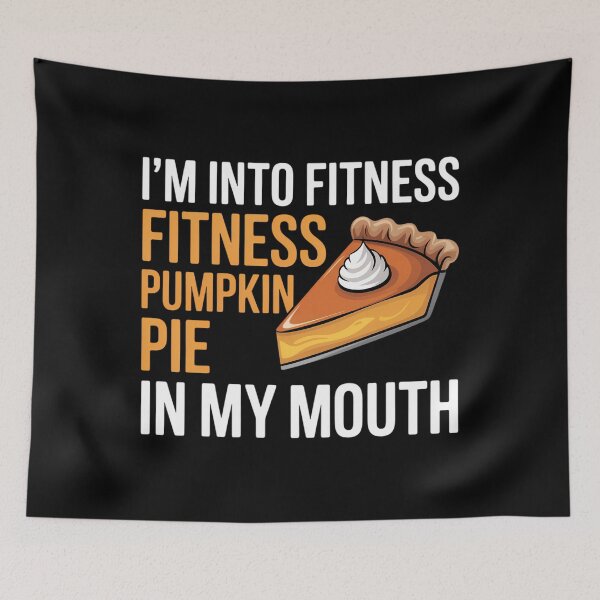 Item preview, Fitness Pumpkin Pie in My Mouth - Funny Thanksgiving Day designed and sold by ValerieRodrigue.