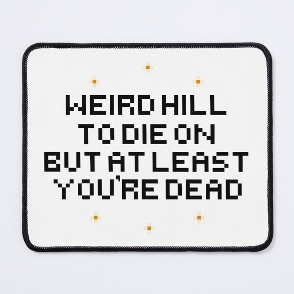 Item preview, Weird Hill To Die On designed and sold by MentallyGhost.