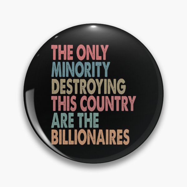 Item preview, The Only Minority Destroying This Country Are The Billionaires designed and sold by studionelloe.