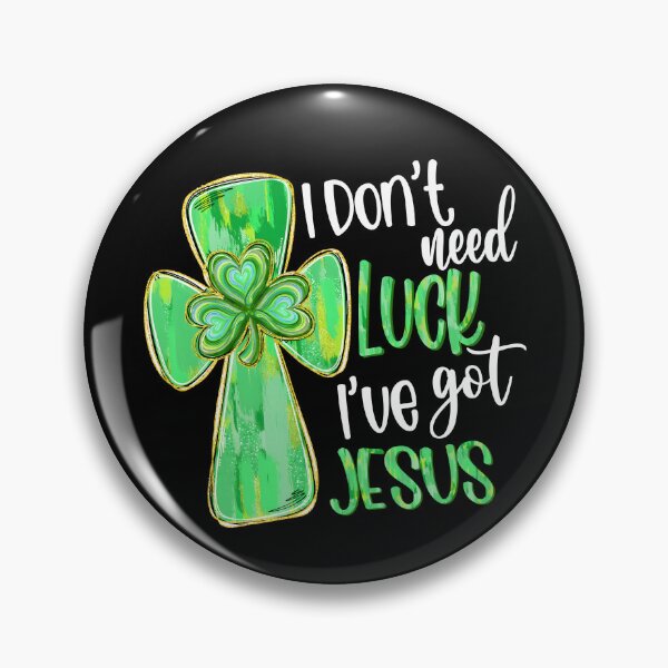 Item preview, I Don't Need Luck I've Got Jesus designed and sold by studionelloe.
