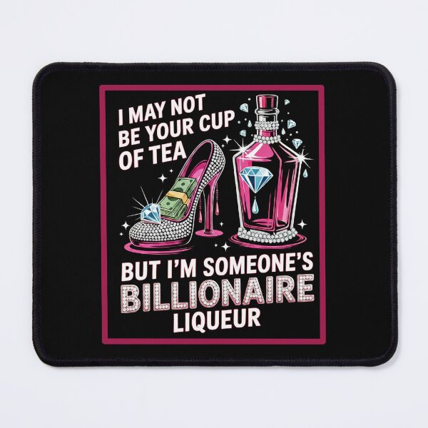 Item preview, Not Your Cup of Tea Billionaire Liqueur Glam Attitude Design designed and sold by Mad Mama Designs.