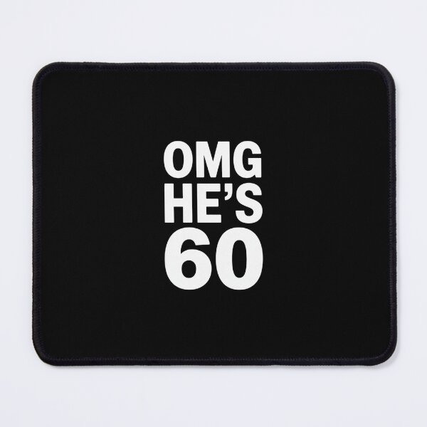 Item preview, 60th Birthday for Wife, Brother, Husband OMG He's 60 designed and sold by RustsyMin.