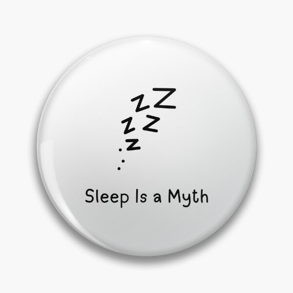 Item preview, Sleep Is a Myth designed and sold by OJsStore.