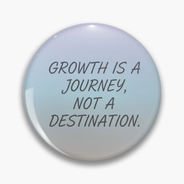 Item preview, Growth is a Journey, Not a Destination Motivational Quote designed and sold by PassionforLove.