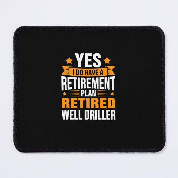 Item preview, Well Worker Operator, A Retirement Plan Retired Well Driller designed and sold by marcusry.