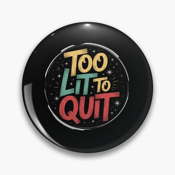 Item preview, Too lit to Quit Speech designed and sold by VasilisLamArt.