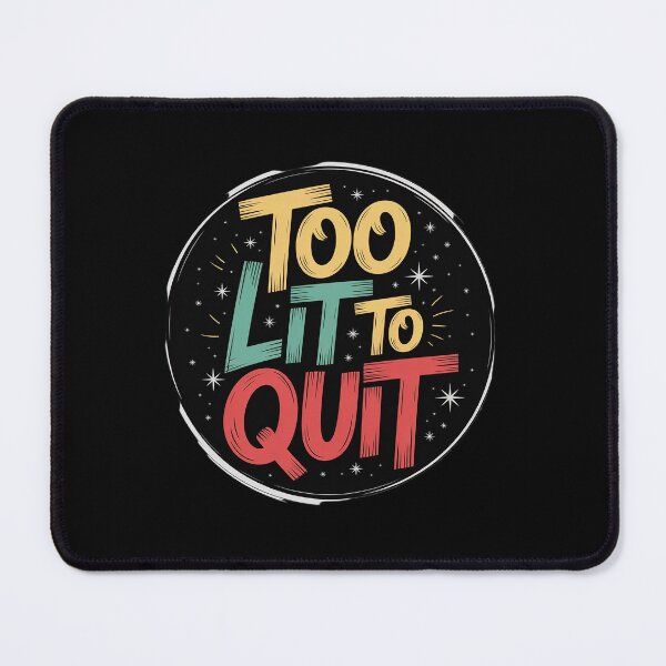 Item preview, Too lit to Quit Speech designed and sold by VasilisLamArt.