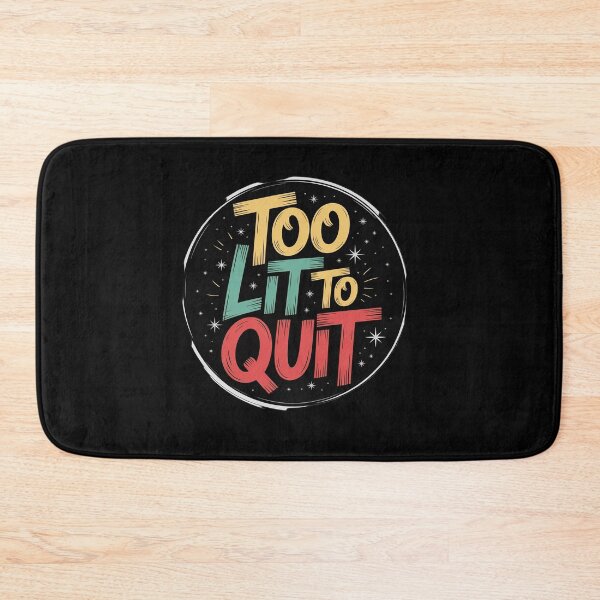 Item preview, Too lit to Quit Speech designed and sold by VasilisLamArt.