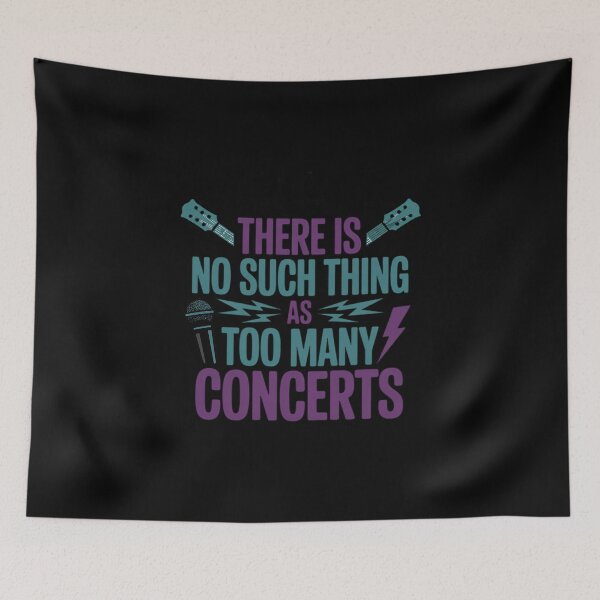 Item preview, There Is No Such Thing As Too many Concerts designed and sold by marcusry.