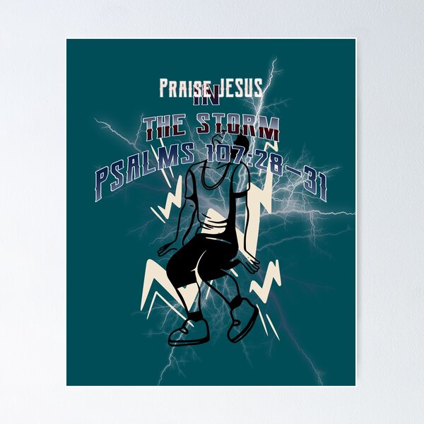 Item preview, Praise Jesus In The Storm | Psalms 107: 28-31  designed and sold by Mrs. Kizzy Gillis Heavenly-Merch.