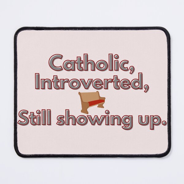 Item preview, Catholic, Introverted, Still Showing Up designed and sold by AdamIntrovert.