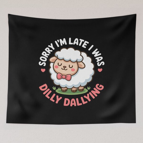 Item preview, Sorry I'm Late I was Dilly Dallying Cute Lamb Sheep designed and sold by AmparoBoyle.