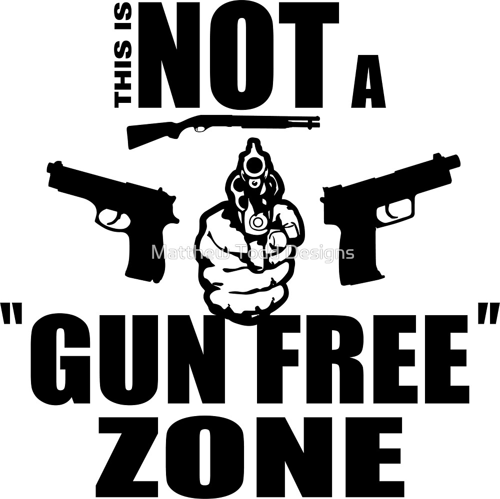 "Not a Gun Free Zone" by Matthew Todd Designs Redbubble