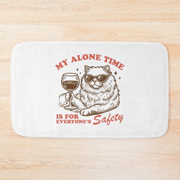 Item preview, My alone time is for everyone safety cat with wine glass designed and sold by BrownHorse90s.