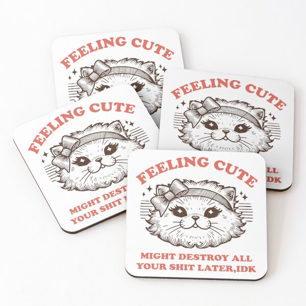 Item preview, Feeling cute might destroy all your shit later idk cute cat designed and sold by BrownHorse90s.
