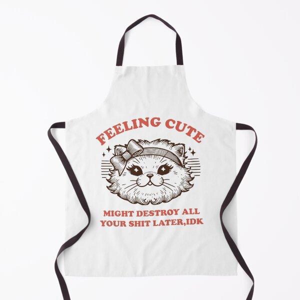 Item preview, Feeling cute might destroy all your shit later idk cute cat designed and sold by BrownHorse90s.