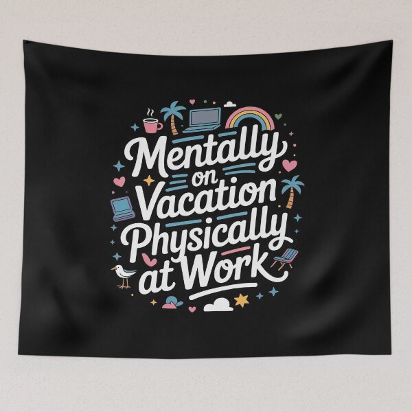 Item preview, Mentally on Vacation Physically at Work Office Quote designed and sold by DrewLeuschke.