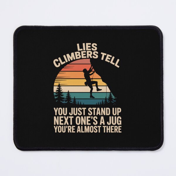 Item preview, Lies Climbers Tell Mountain Climber - Rock Climbing designed and sold by VasilisLamArt.
